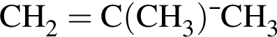 \ChemFormCH_2=C левая круг­лая скоб­ка CH_3 пра­вая круг­лая скоб­ка —CH_3