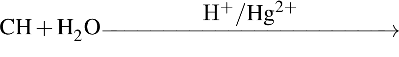 \ChemFormCH\equivCH плюс H_2O\reactrarrow0pt4,5 cmH в степени п люс / Hg в степени левая круглая скобка 2 плюс правая круглая скобка
