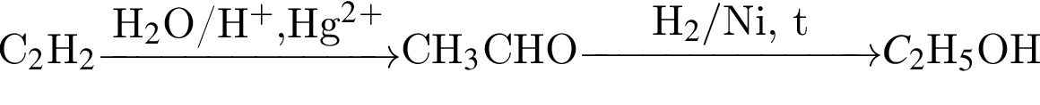 С_2$H_2\reactrarrow0pt2,5 cmH_2$O/H в сте­пе­ни п люс , $Hg в квад­ра­те в сте­пе­ни п люс $CH_3$CHO\reactrarrow0pt2,5 cmH_2/$Ni, t$C_2$H_5$OH