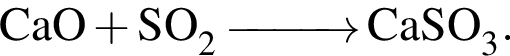 \ChemFormCaO плюс SO_2 \reactrarrow0pt1 cm CaSO_3.