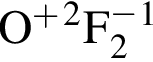 \ChemFormO в сте­пе­ни п люс в квад­ра­те F_2 в сте­пе­ни м инус в сте­пе­ни 1 
