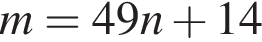 m=49n плюс 14