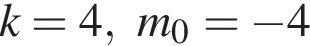 k=4,m_0= минус 4