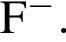\ChemFormF в сте­пе­ни м инус .