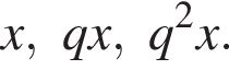 x, qx, q в квад­ра­те x.