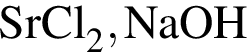 \ChemFormSrCl_2, NaOH