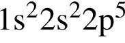 \ChemForm1s в квад­ра­те 2s в квад­ра­те 2p в сте­пе­ни 5 