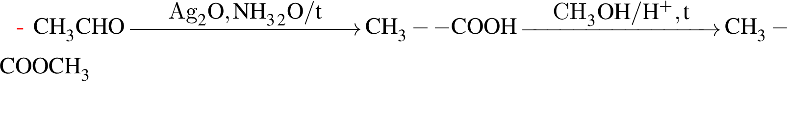 \ChemFormCH_3CHO \reactrarrow0pt3.5 cmAg_2O, NH_3 умно­жить на H_2O / t CH_3 минус минус COOH \reactrarrow0pt3 cmCH_3OH / H в сте­пе­ни п люс , t CH_3 минус минус COOCH_3