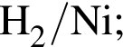 \ChemFormH_2 / Ni;