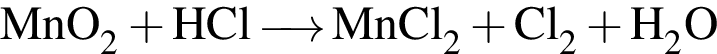 \ChemFormMnO_2 плюс HCl \reactrarrow0pt0,5 cm MnCl_2 плюс Cl_2 плюс H_2O