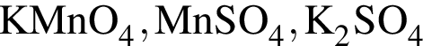 \ChemFormKMnO_4, MnSO_4, K_2SO_4