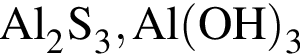 \ChemFormAl_2S_3, Al левая круг­лая скоб­ка OH пра­вая круг­лая скоб­ка _3