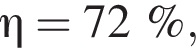 \eta=72\%,