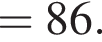 =86.