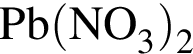 \ChemFormPb левая круг­лая скоб­ка NO_3 пра­вая круг­лая скоб­ка _2