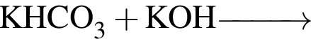 \ChemFormKHCO_3 плюс KOH \reactrarrow0pt1 cm
