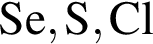 \ChemFormSe, S, Cl