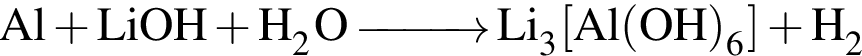 \ChemFormAl плюс LiOH плюс H_2O \reactrarrow0pt1 cm Li_3 левая квад­рат­ная скоб­ка Al левая круг­лая скоб­ка OH пра­вая круг­лая скоб­ка _6 пра­вая квад­рат­ная скоб­ка плюс H_2