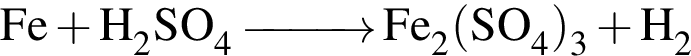 \ChemFormFe плюс H_2SO_4 \reactrarrow0pt1 cm Fe_2 левая круг­лая скоб­ка SO_4 пра­вая круг­лая скоб­ка _3 плюс H_2