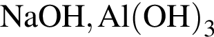 \ChemFormNaOH, Al левая круглая скобка OH правая круглая скобка _3