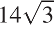 14 ко­рень из 3 