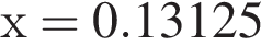 х = 0.13125