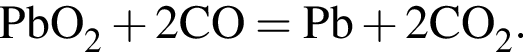 \ChemFormPbO_2 плюс 2CO = Pb плюс 2CO_2.