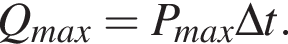 Q_max=P_max\Delta t.