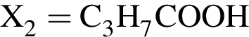 \ChemFormX_2 = C_3H_7COOH