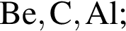 \ChemFormBe, C, Al;