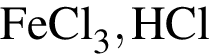 \ChemFormFeCl_3, HCl