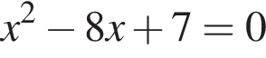 x в квад­ра­те минус 8x плюс 7 = 0