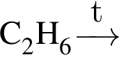 \ChemForm C_2H_6 \reactrarrow0.5 cmt