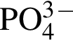 \ChemFormPO_4 в кубе в сте­пе­ни м инус 