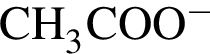 \ChemFormCH_3COO в сте­пе­ни м инус 