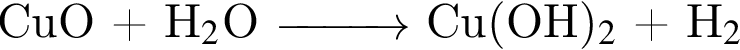CuO плюс Н_2$O \reactrarrow0pt1 cm Cu левая круг­лая скоб­ка OH пра­вая круг­лая скоб­ка _2$ плюс Н_2 