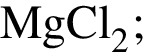 \ChemFormMgCl_2;