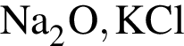 \ChemFormNa_2O, KCl