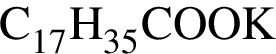 \ChemFormC_17H_35COOK