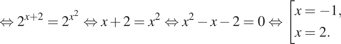 рав­но­силь­но 2 в сте­пе­ни левая круг­лая скоб­ка x плюс 2 пра­вая круг­лая скоб­ка = 2 в сте­пе­ни левая круг­лая скоб­ка x в квад­ра­те пра­вая круг­лая скоб­ка рав­но­силь­но x плюс 2 = x в квад­ра­те рав­но­силь­но x в квад­ра­те минус x минус 2 = 0 рав­но­силь­но со­во­куп­ность вы­ра­же­ний x = минус 1,x = 2. конец со­во­куп­но­сти . 