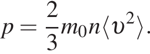 p= дробь: чис­ли­тель: 2, зна­ме­на­тель: 3 конец дроби m_0n\langle v в квад­ра­те \rangle. 