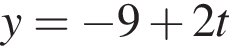 y= минус 9 плюс 2t
