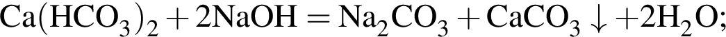 \ChemFormCa левая круг­лая скоб­ка HCO_3 пра­вая круг­лая скоб­ка _2 плюс 2NaOH = Na_2CO_3 плюс CaCO_3\downarrow плюс 2H_2O;