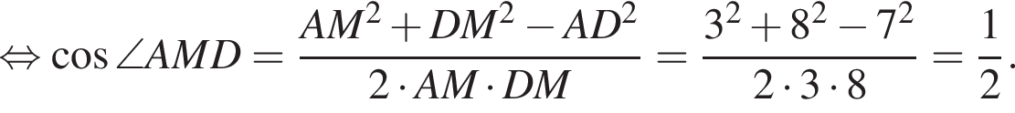  рав­но­силь­но ко­си­нус \angleAMD = дробь: чис­ли­тель: AM в квад­ра­те плюс DM в квад­ра­те минус AD в квад­ра­те , зна­ме­на­тель: 2 умно­жить на AM умно­жить на DM конец дроби = дробь: чис­ли­тель: 3 в квад­ра­те плюс 8 в квад­ра­те минус 7 в квад­ра­те , зна­ме­на­тель: 2 умно­жить на 3 умно­жить на 8 конец дроби = дробь: чис­ли­тель: 1, зна­ме­на­тель: 2 конец дроби . 