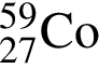 \ChemForm в сте­пе­ни левая круг­лая скоб­ка 59 пра­вая круг­лая скоб­ка _27 Co