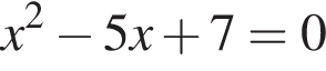 x в квад­ра­те минус 5x плюс 7 = 0