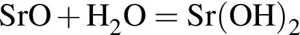 \ChemFormSrO плюс H_2O = Sr левая круг­лая скоб­ка OH пра­вая круг­лая скоб­ка _2