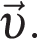 \vec v .