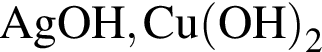\ChemFormAgOH, Cu левая круг­лая скоб­ка OH пра­вая круг­лая скоб­ка _2