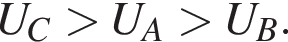 U_C боль­ше U_A боль­ше U_B.